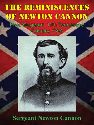 cover image of The Reminiscences of Newton Cannon, First Sergeant, 11th Tennessee Cavalry, CSA
